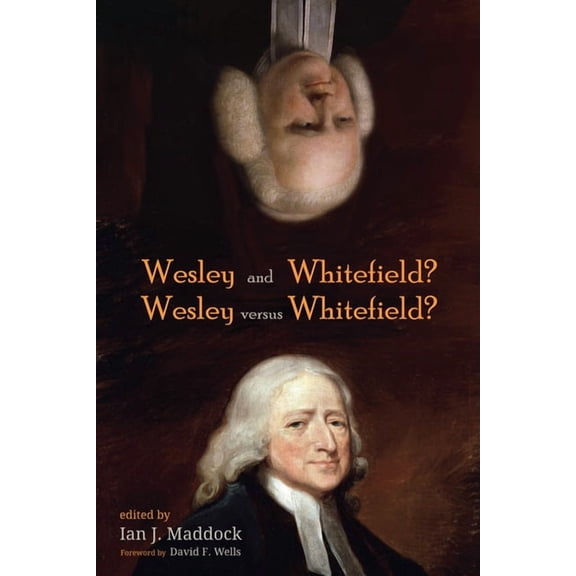 Wesley and Whitefield? Wesley versus Whitefield? (Paperback)