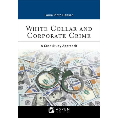 UPC: 9781543817218 | Aspen Criminal Justice: White Collar and Corporate Crime: A Case Study Approach (Paperback)