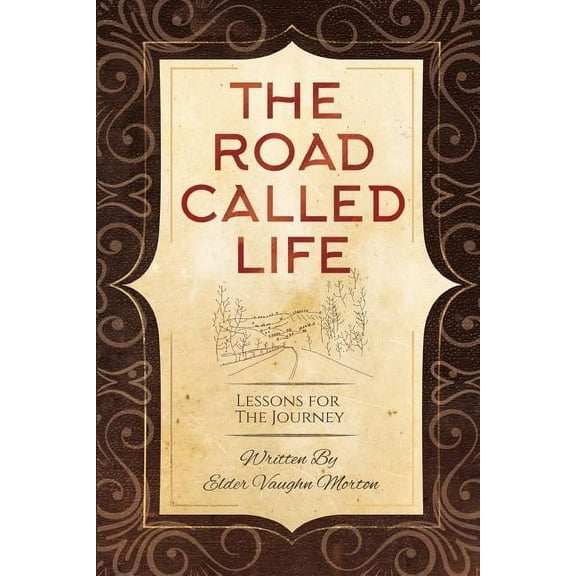 The Road Called Life: Lessons for the Journey, (Paperback)