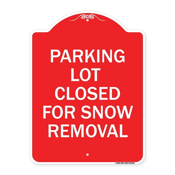 SignMission A-DES-RW-1824-23434 18 x 24 in. Designer Series Sign - Parking Lot Closed for Snow Removal, Red & White