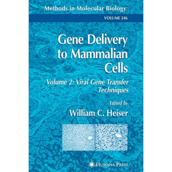 Methods in Molecular Biology Gene Delivery to Mammalian Cells: Volume 2: Viral Gene Transfer Techniques, Book 246, (Paperback)