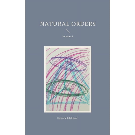 Natural Orders: Volume 3, (Paperback)