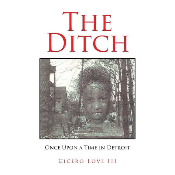 The Ditch: Once Upon a Time in Detroit, (Paperback)