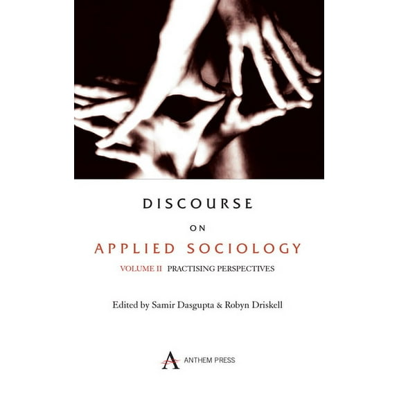 Key Issues in Modern Sociology Discourse on Applied Sociology: Volume 2: Practising Perspectives, (Hardcover)