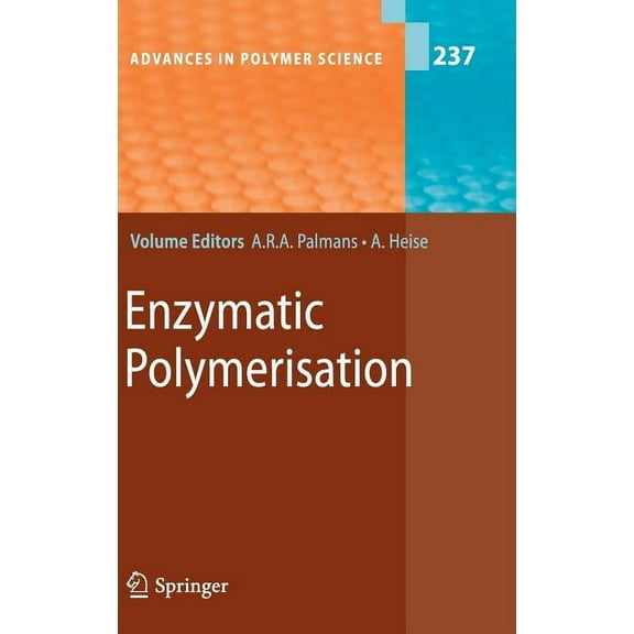 Advances in Polymer Science Enzymatic Polymerisation, Book 237, (Hardcover)