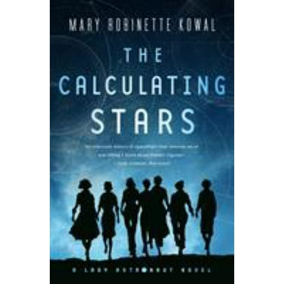 Pre-Owned The Calculating Stars: A Lady Astronaut Novel (Paperback) 0765378388 9780765378385