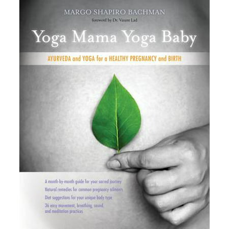 Yoga Mama, Yoga Baby : Ayurveda and Yoga for a Healthy Pregnancy and (Best Pregnancy Diet For Healthy Baby)