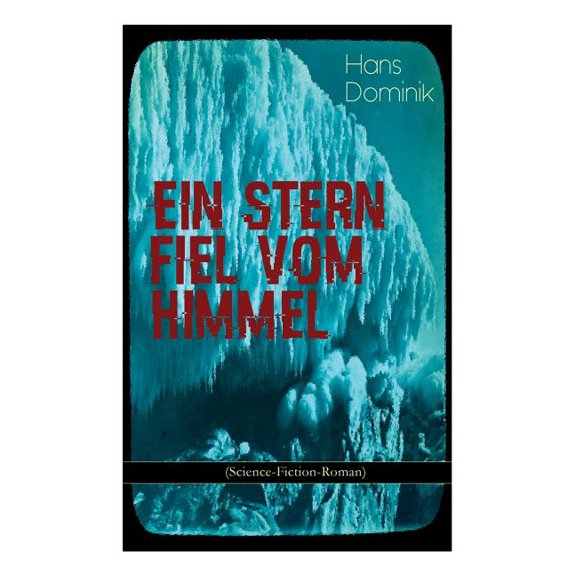 Ein Stern fiel vom Himmel (Science-Fiction-Roman): Der Kampf um das Gold der Antarktis, (Paperback)