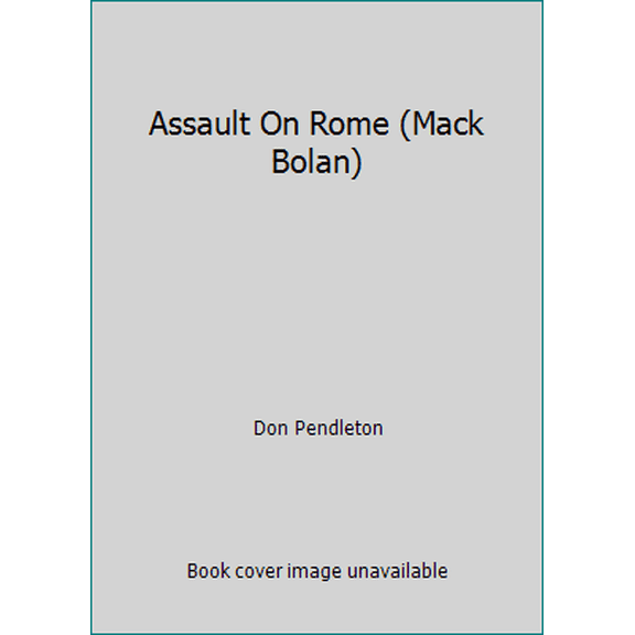 Pre-Owned Assault On Rome (Mack Bolan) (Paperback) 037361103X 9780373611034