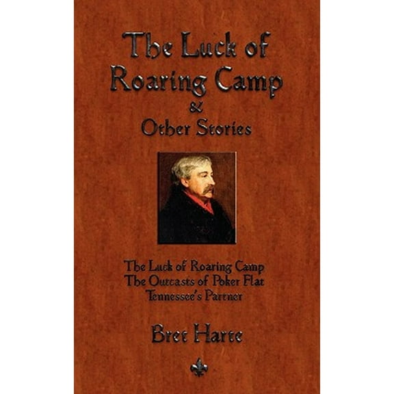 The Luck of Roaring Camp and Other Short Stories (Paperback)