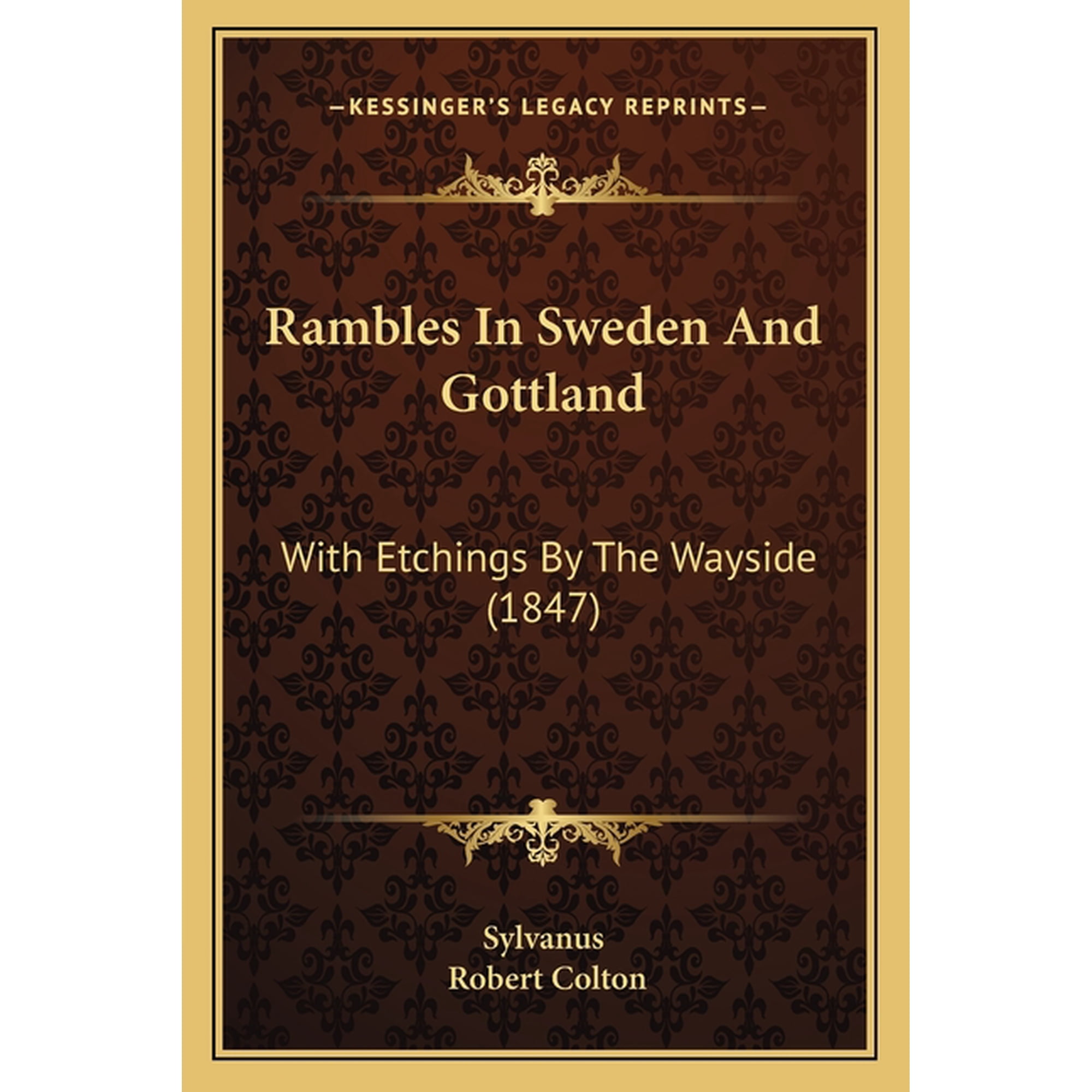 Rambles In Sweden And Gottland : With Etchings By The Wayside (1847) (Paperback)