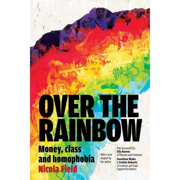 Over the Rainbow: Money, Class and Homophobia, (Paperback)