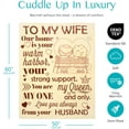 thumbnail image 5 of Blanket Gift for Wife - to My Wife Blanket from Husband - Anniversary Wedding Gift for Her - Mothers Day Christmas Birthday Valentines Throw Blanket Gift Idea 50" x 60", 5 of 6