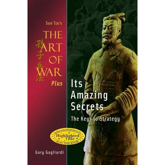 Sun Tzu's The Art of War Plus Its Amazing Secrets: The Keys to Strategy, (Paperback)