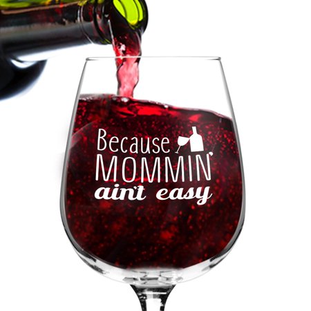Mommin' Ain't Easy Funny Wine Glass Gifts for Women- Premium Birthday Gift for Her, Mom, Best Friend- Unique Present (Unique Wedding Gifts For Best Friend)