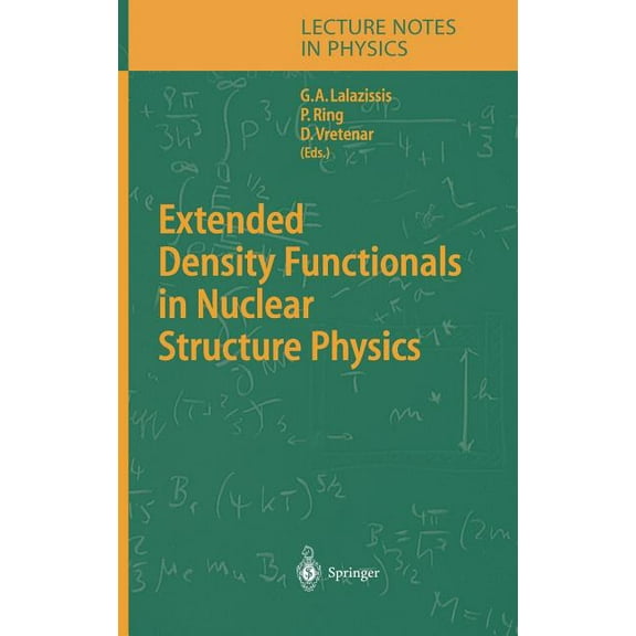 Lecture Notes in Physics Extended Density Functionals in Nuclear Structure Physics, Book 641, (Hardcover)
