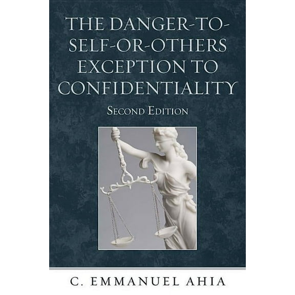 The Danger-to-Self-or-Others Exception to Confidentiality, (Paperback)
