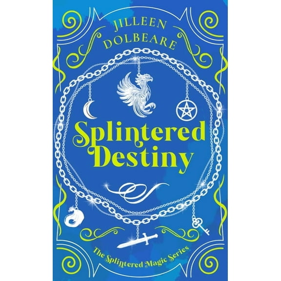 Splintered Magic Splintered Destiny: A Paranormal Women's Fiction Urban Fantasy, Book 6, (Paperback)