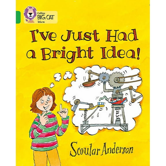 Collins Big Cat I've Just Had a Bright Idea!: Band 05/Green, (Paperback)