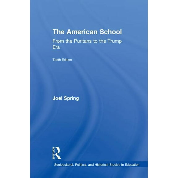 Sociocultural, Political, and Historical Studies in Educatio: The American School (Hardcover)