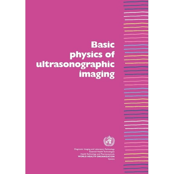 Basic Physics of Ultrasonographic Imaging, (Paperback)