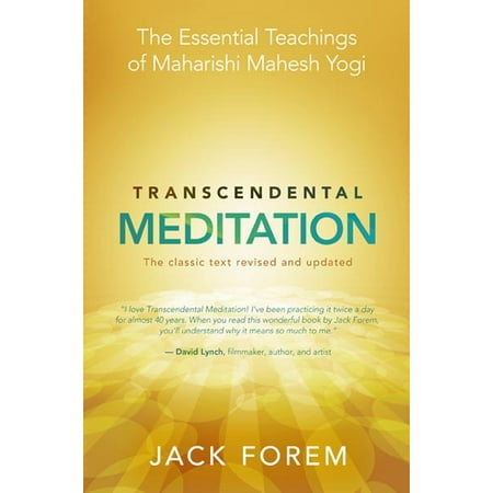 Transcendental Meditation: The Essential Teachings of Maharishi Mahesh Yogi: The Classic Text (Best Way To Learn Transcendental Meditation)