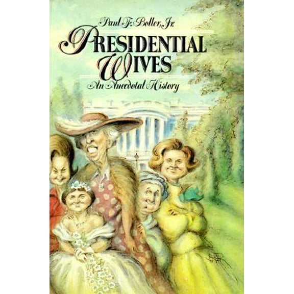 Pre-Owned Presidential Wives (Hardcover) 0195037634 9780195037630