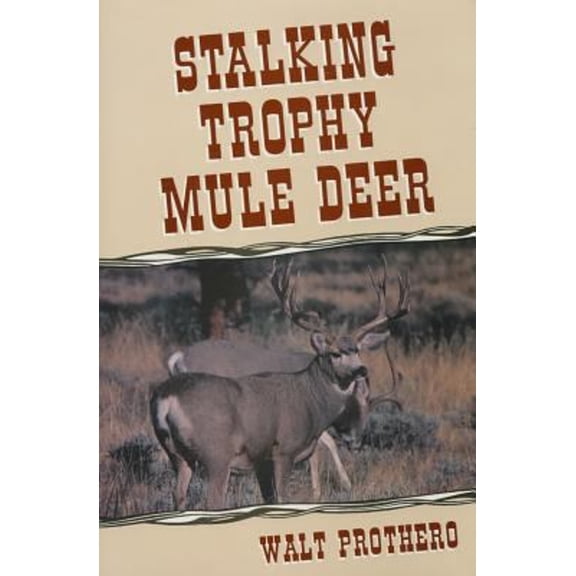 Pre-Owned Stalking Trophy Mule Deer (Hardcover) 0882904760 9780882904764