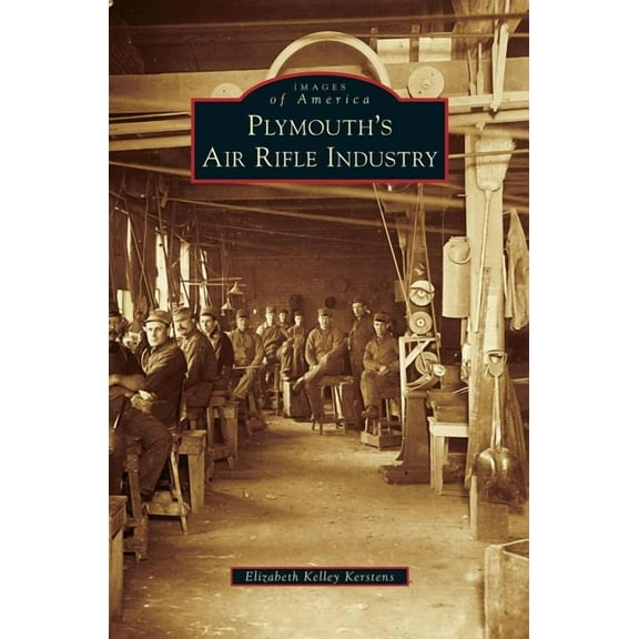 Plymouth's Air Rifle Industry, (Hardcover)