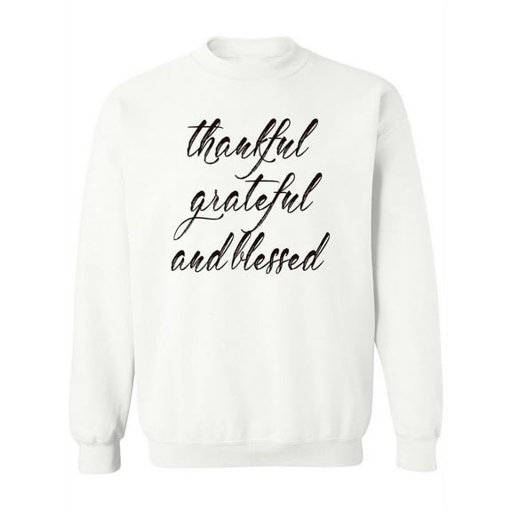 Thankful Grateful And Blessed Sweatshirt Women -SPIdeals Designs, Female x-Large