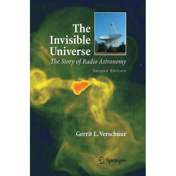 The Invisible Universe: The Story of Radio Astronomy, (Hardcover)