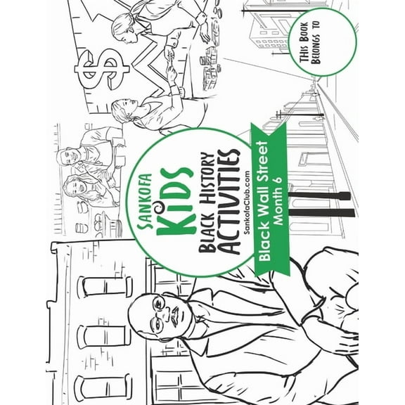 Sankofa Kids Black History Activities: Black Wall Street Month 6 (SC Monthly Green) (Paperback)