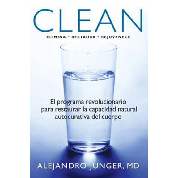 Pre-Owned Clean: El Programa Revolucionario Para Restaurar la Capacidad Natural Autocurativa del Cuerpo (Paperback) 1609803426 9781609803421
