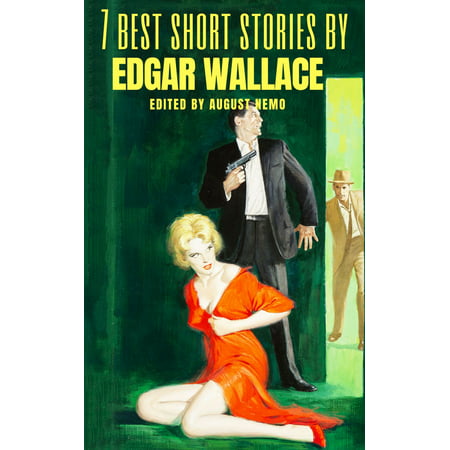 7 best short stories by Edgar Wallace - eBook