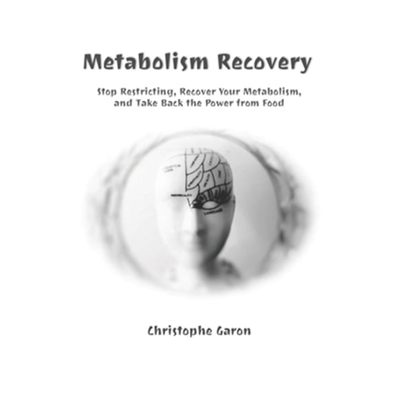 Pre-Owned Metabolism Recovery: Stop Restricting, Recover Your Metabolism, & Take Back the Power from Food