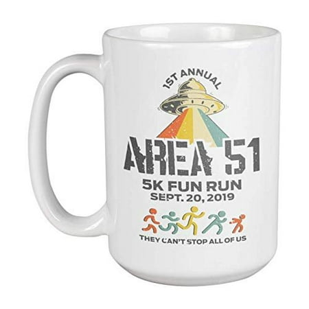 1st Annual Area 51 5K Fun Run, September 20, 2019, They Can't Stop All Of Us Funny Distressed UFO Print Coffee & Tea Gift Mug For Sci Fi & Alien Lover, Long Distance Runner & Marathon Runners