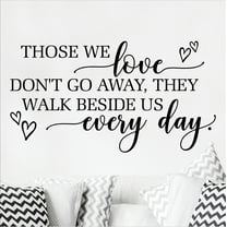 Those We Love Don't Go Away, They Walk Beside Us Every Day with hearts (half version) Bereavement Decals Gifts Funeral loss Vinyl Lettering Wall Decal Size: 16"H x 30"L - Color: Black