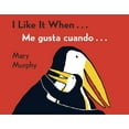 thumbnail image 1 of Pre-Owned I Like It When . . ./Me Gusta Cuando . . .: Bilingual English-Spanish (Board book) 0152060456 9780152060459, 1 of 1