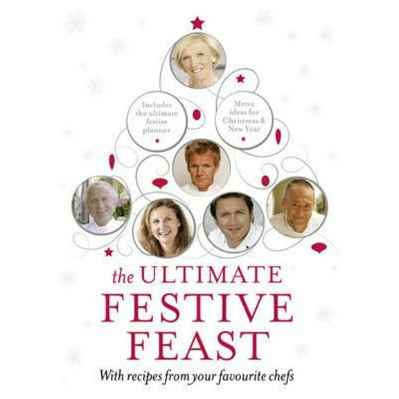 The Ultimate Festive Feast : With Recipes from Your Favourite Chefs. (Hardcover)