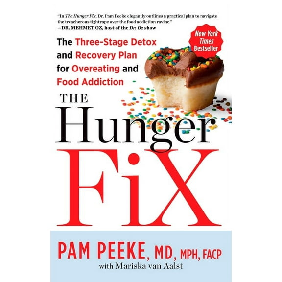 The Hunger Fix: The Three-Stage Detox and Recovery Plan for Overeating and Food Addiction, (Paperback)