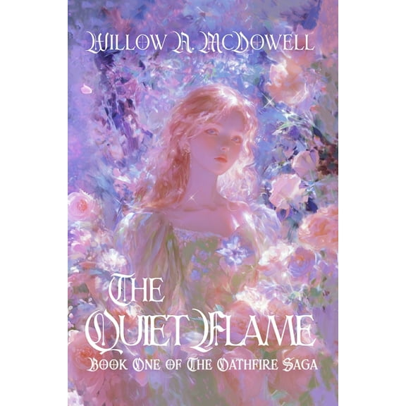 The Oathfire Saga The Quiet Flame: Book One of The Oathfire Saga, Book 1, (Paperback)