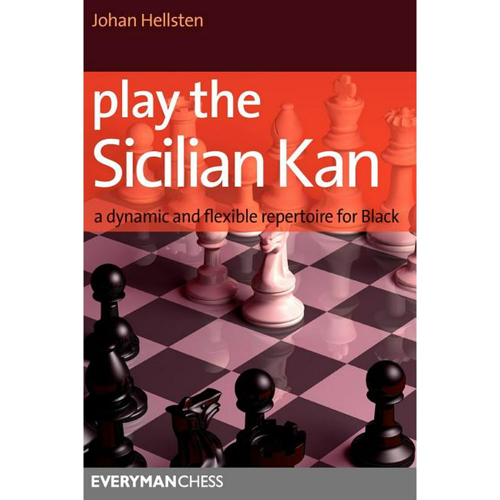 Play the Sicilian Kan A Dynamic and Flexible Repertoire for Black (Paperback)