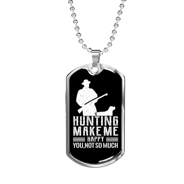 Hunting Makes Me Happy Necklace Stainless Steel or 18k Gold Dog Tag 24" Chain
