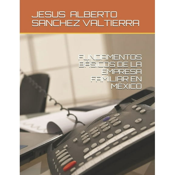 Fundamentos Básicos de la Empresa Familiar En México (Paperback)