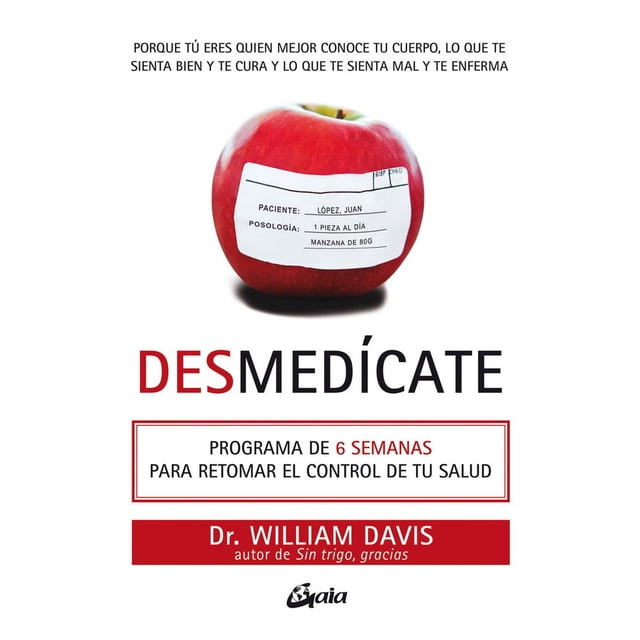 Desmedícate. Programa de 6 semanas para retomar el control de tu salud Gaia Ediciones 9788484458012