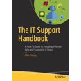 thumbnail image 2 of Pre-Owned The It Support Handbook: A How-To Guide to Providing Effective Help and Support to It Users (Paperback) 1484251326 9781484251324, 2 of 7