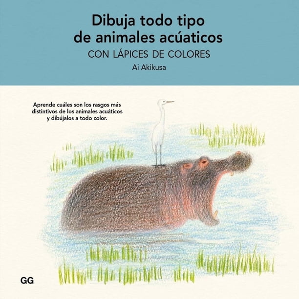 Libro Dibuja Todo Tipo De Animales Acuaticos Con Lapices De Colores Tapa Blanda, Autor Ai Akikusa, Editorial Editorial Gg