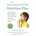 thumbnail image 1 of Pre-Owned The Disconnected Kids Nutrition Plan: Proven Strategies to Enhance Learning and Focus for Children with Autism, Adhd, Dyslexia, and Other Neurological (Paperback) 0399171789 9780399171789, 1 of 1