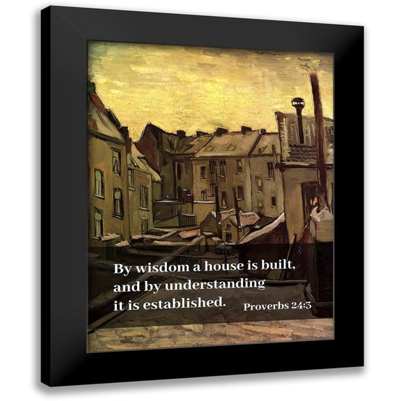 ArtsyQuotes 12x14 Black Modern Framed Museum Art Print Titled - Bible Verse Quote Proverbs 24:3, Vincent van Gogh - Backyards of Old Houses in Antwerp in the Snow