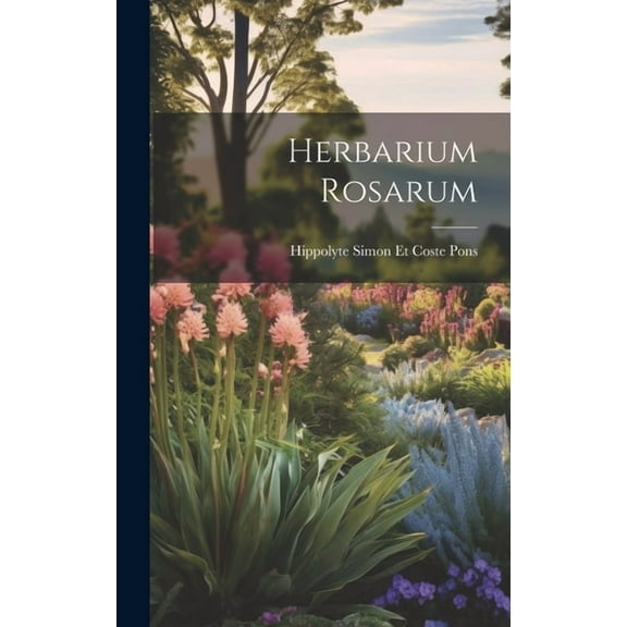 Herbarium Rosarum (Hardcover)